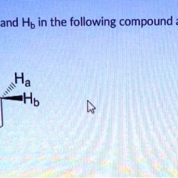 Protons ha and hb in the compound given are